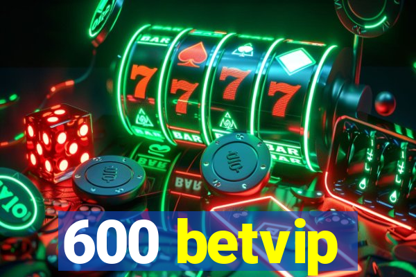 600 betvip